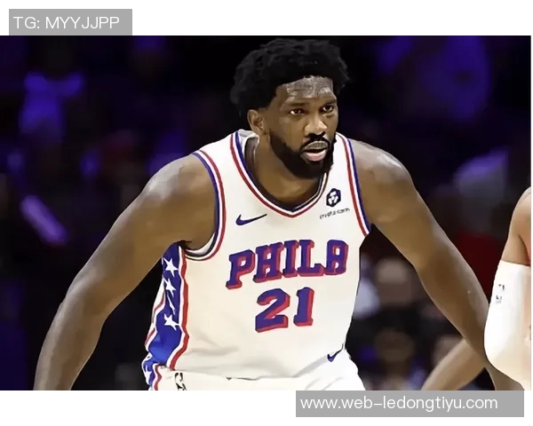 纳斯称赞恩比德表现出色关注赛后身体反应成新焦点